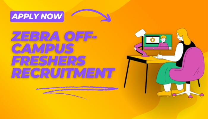 Zebra Off-Campus Freshers Recruitment