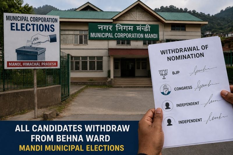 Himachal Pradesh All candidates withdraw From Behna ward in Mandi civic polls - HimachalGovt